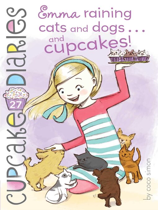 Title details for Emma Raining Cats and Dogs . . . and Cupcakes! by Coco Simon - Available